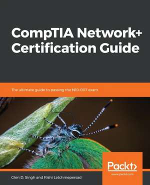 CompTIA Network+ Certification Guide de Glen D. Singh