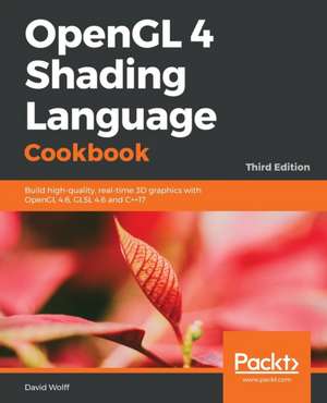 OpenGL 4 Shading Language Cookbook - Third Edition de David Wolff