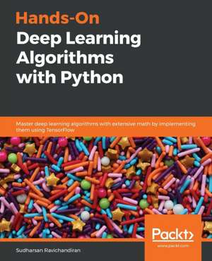 Hands-On Deep Learning Algorithms with Python de Sudharsan Ravichandiran