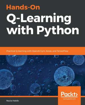 Hands-On Q-Learning with Python de Nazia Habib