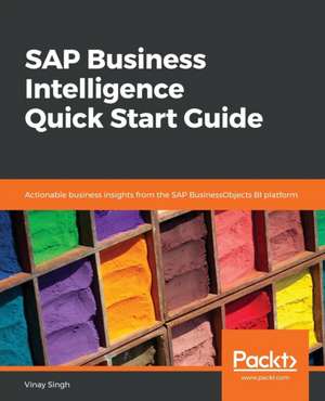 SAP Business Intelligence Quick Start Guide de Vinay Singh