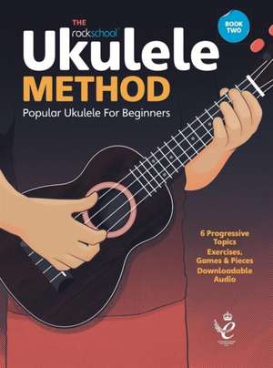 Rockschool Ukulele Method Book 2 de ASHLEY HARDS