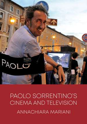 Paolo Sorrentino's Cinema and Television de Annachiara Mariani