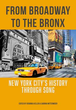 From Broadway to The Bronx: New York City’s History through Song de Sabrina Mittermeier