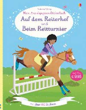 Mein großes Anziehpuppen-Stickerbuch: Auf dem Reiterhof und Beim Reitturnier de Lucy Bowman