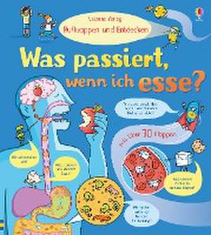 Aufklappen und Entdecken: Was passiert, wenn ich esse? de Emily Bone