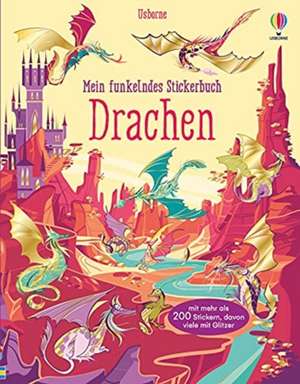 Mein funkelndes Stickerbuch: Drachen de Fiona Watt