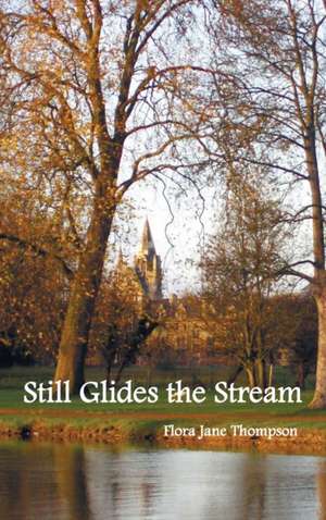 Still Glides the Stream de Flora Jane Thompson