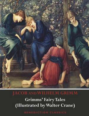 Grimms' Fairy Tales (Illustrated by Walter Crane) de Jacob Grimm