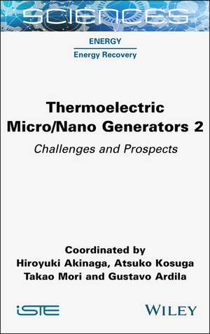 Thermoelectric Micro/Nano Generators Volume 2 – Challenges and Prospects de Akinaga