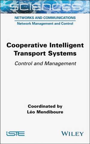 Cooperative Intelligent Transport Systems de Leo Mendiboure