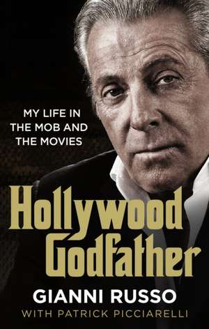 Hollywood Godfather de Gianni Russo