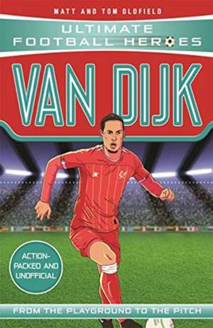 Van Dijk (Ultimate Football Heroes) - Collect Them All! de Matt & Tom Oldfield