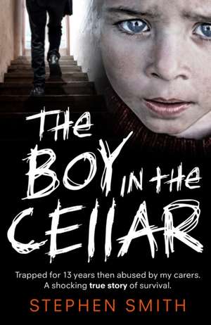 The Boy in the Cellar de Stephen Smith