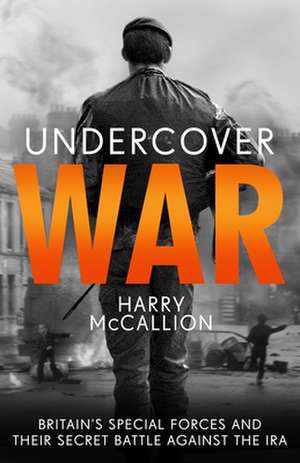 Undercover War de Harry McCallion