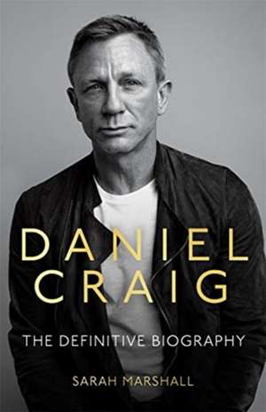 Daniel Craig - The Biography de Sarah Marshall