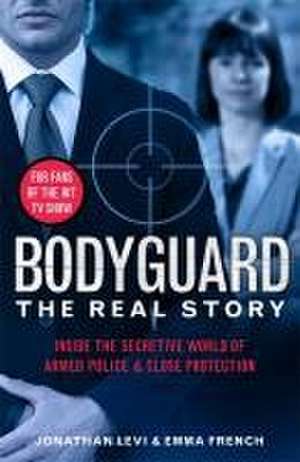 Bodyguard: The Real Story de Emma French