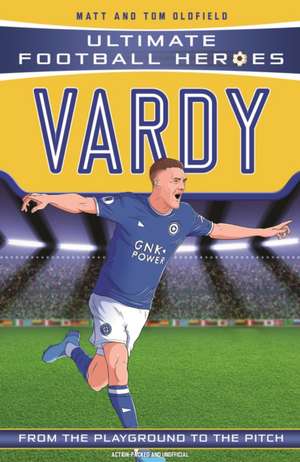 Vardy (Ultimate Football Heroes - the No. 1 football series) de Matt & Tom Oldfield