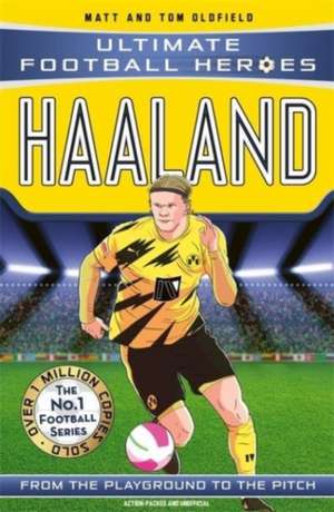 Haaland (Ultimate Football Heroes - The No.1 football series) de Matt & Tom Oldfield