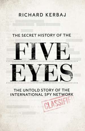 The Secret History of the Five Eyes de Richard Kerbaj