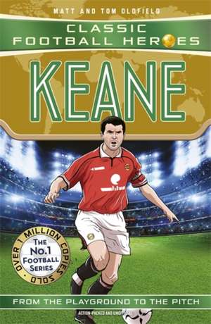 Keane (Classic Football Heroes) de Matt & Tom Oldfield