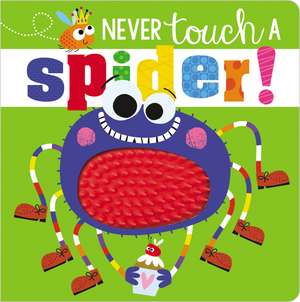 Never Touch a Spider! de Ltd. Make Believe Ideas