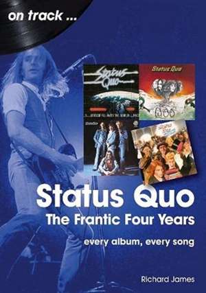 Status Quo - The Frantic Four Years de Richard James