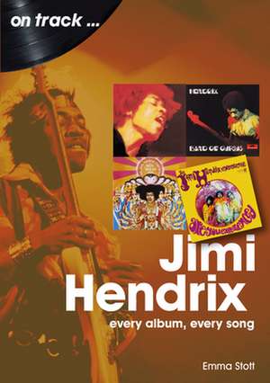 Jimi Hendrix On Track de Emma Stott