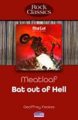 Meatloaf - Bat Out of Hell de Geoffrey Feakes