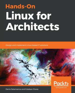 Hands-On Linux for Architects de Esteban Flores