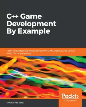 C++ Game Development By Example de Siddharth Shekar