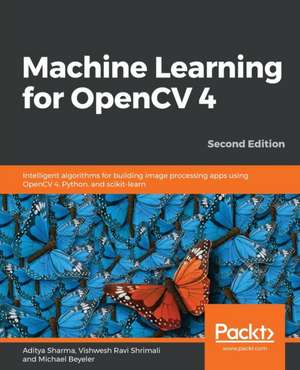 Machine Learning for OpenCV 4- Second Edition de Aditya Sharma