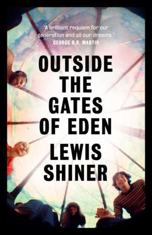 Outside the Gates of Eden de Lewis Shiner