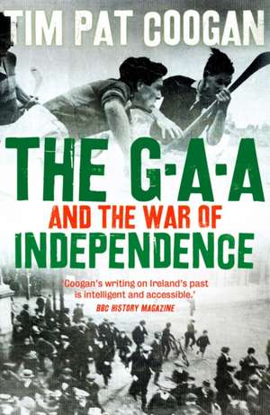 The Gaa and the War of Independence de Tim Pat Coogan