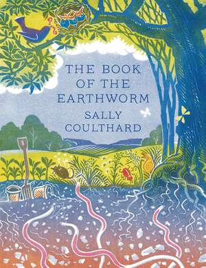 The Book of the Earthworm de Sally Coulthard