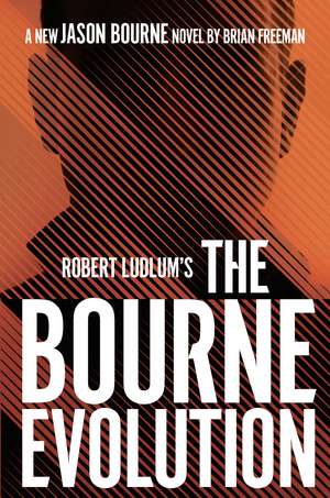 Robert Ludlum's™ the Bourne Evolution de Brian Freeman