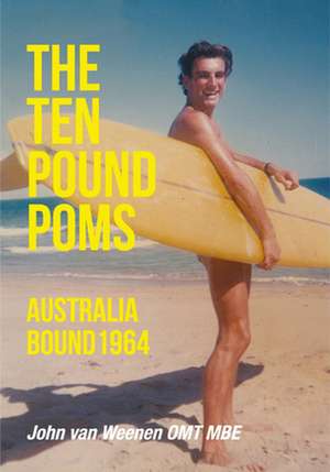 The Ten Pound Poms de John Van Weenen