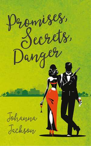 Promises, Secrets, Danger de Johanna Jackson