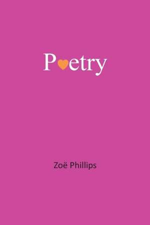 Poetry de Zoe Phillips