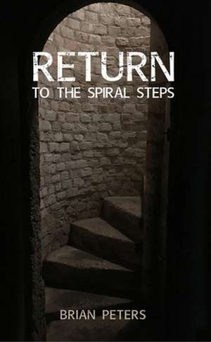 Return to the Spiral Steps de Brian Peters