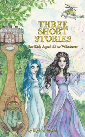 Three Short Stories de Hybropsyche