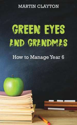 Green Eyes and Grandmas de Martin Clayton