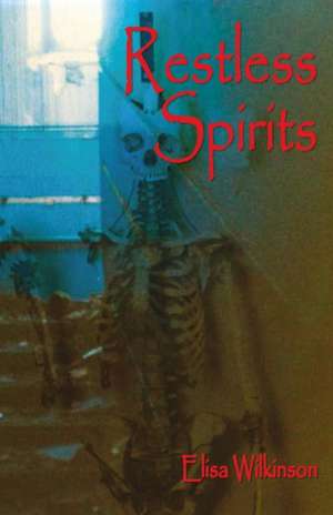 Restless Spirits de Elisa Wilkinson