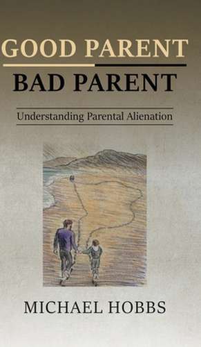 Good Parent - Bad Parent de Michael Hobbs