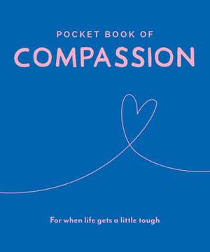 Pocket Book of Compassion: For When Life Gets a Little Tough de Trigger Publishing