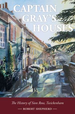 Captain Gray's Houses de Robert Shepherd