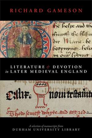 Literature and Devotion in Later Medieval England de Richard Gameson