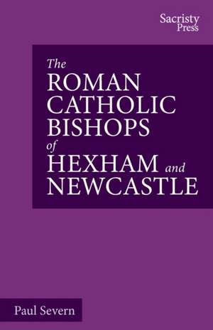 The Roman Catholic Bishops of Hexham and Newcastle de Paul Severn