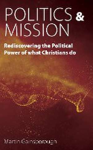 Politics & Mission de Martin Gainsborough