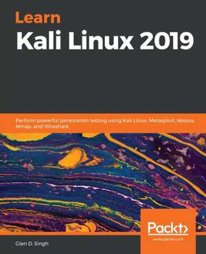 Learn Kali Linux 2019 de Glen D. Singh